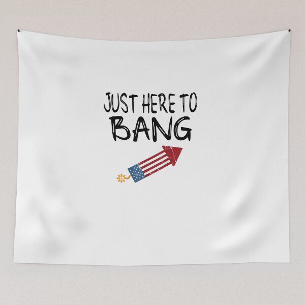 Item preview,  Funny Fourth of July 4th of July I'm Just Here To Bang designed and sold by RanirO.