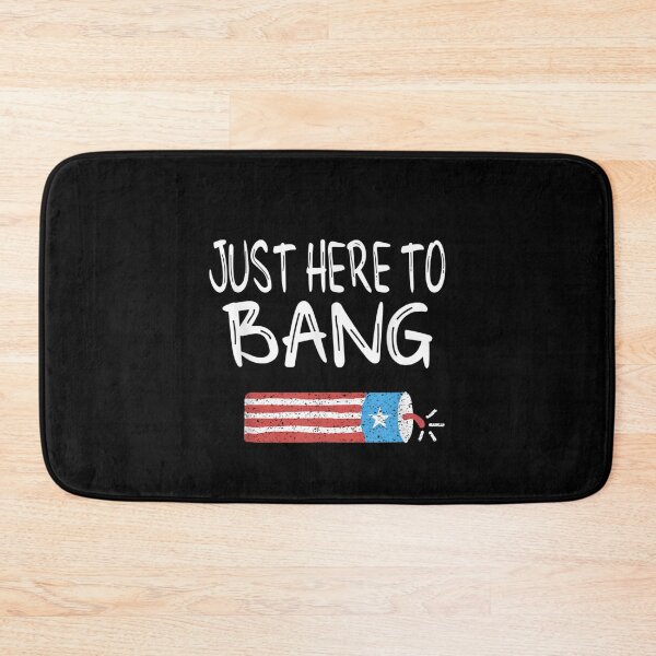 Item preview,   Funny Fourth of July 4th of July I'm Just Here To Bang designed and sold by RanirO.
