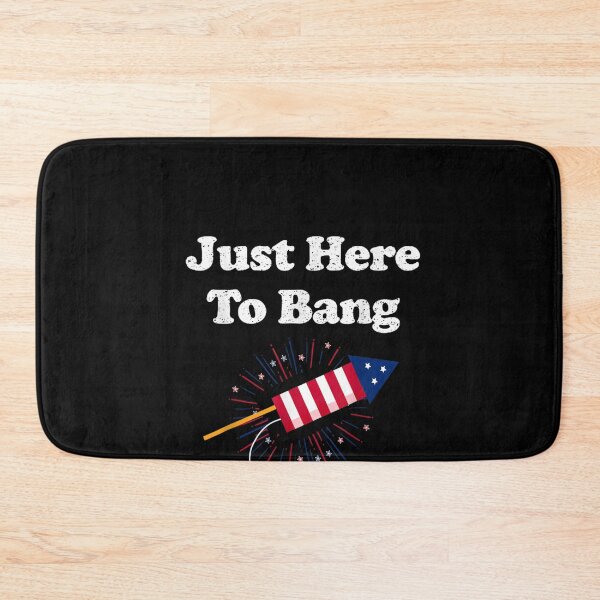 Item preview,   Funny Fourth of July 4th of July I'm Just Here To Bang designed and sold by RanirO.