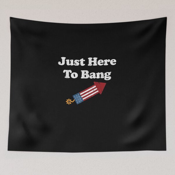 Item preview,  Funny Fourth of July 4th of July I'm Just Here To Bang designed and sold by RanirO.