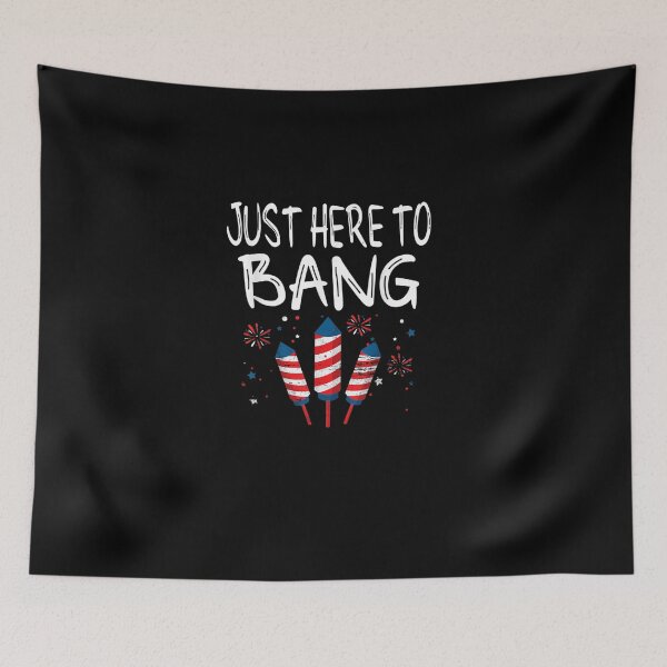 Item preview,  Funny Fourth of July 4th of July I'm Just Here To Bang designed and sold by RanirO.