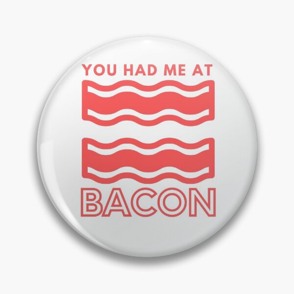 Item preview, You Had Me At Bacon designed and sold by FalconDesignsGB.