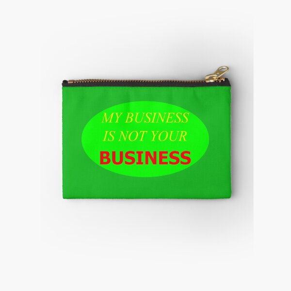 Item preview, My Business Is Not Your Business New5 designed and sold by SelfUpgrade.