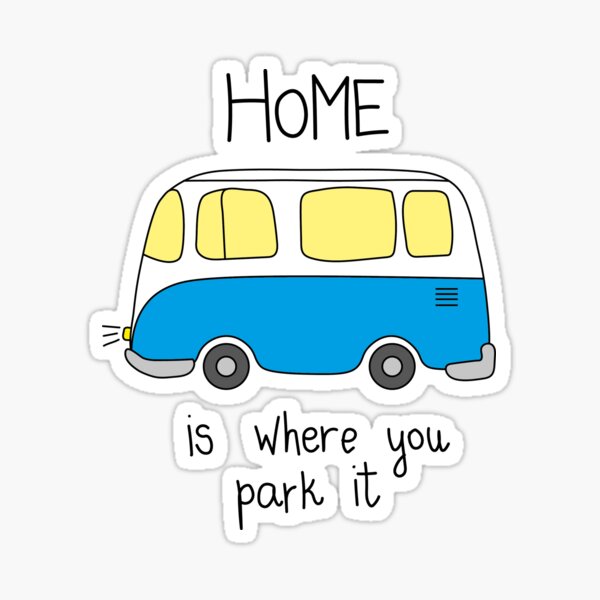 Home is where you park it Sticker