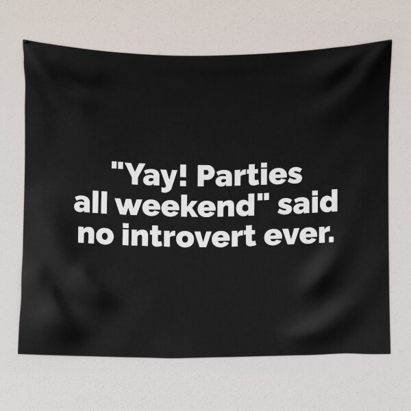 Item preview, Yay parties all weekend said no introvert ever designed and sold by 23mangoes.