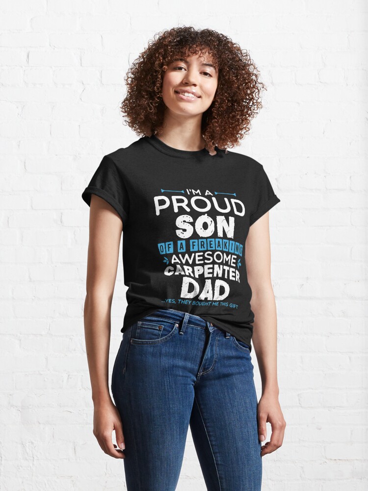Alternate view of Son Awesome Carpenter Dad Funny Design For Gift Classic T-Shirt
