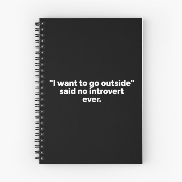 Item preview, I want to go outside said no introvert ever designed and sold by 23mangoes.