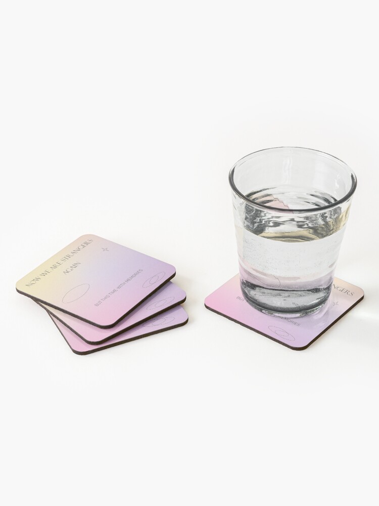 Alternate view of Now we are strangers again but this time with memories Coasters (Set of 4)