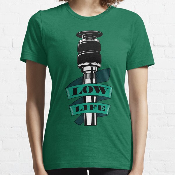 Low Life Strut Essential T-Shirt