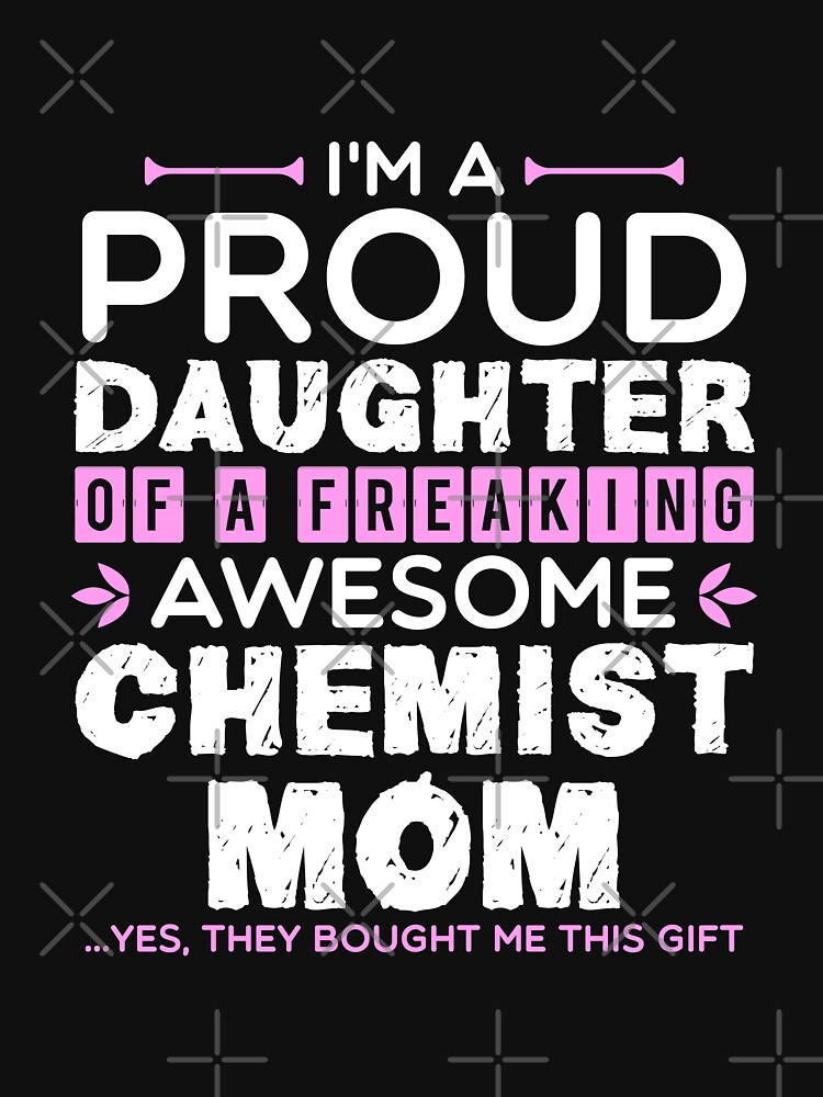 Daughter Awesome Chemist Mom Funny Design For Gift by jobartdesign