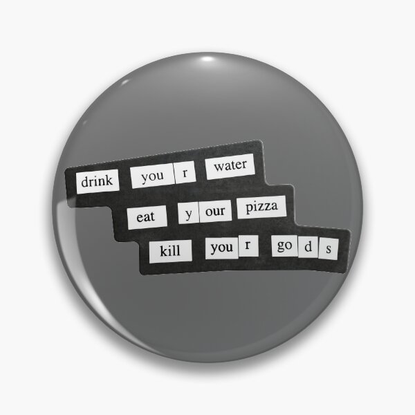 Item preview, Drink Your Water, Eat Your Pizza, Kill Your Gods designed and sold by HauntedMammoth.