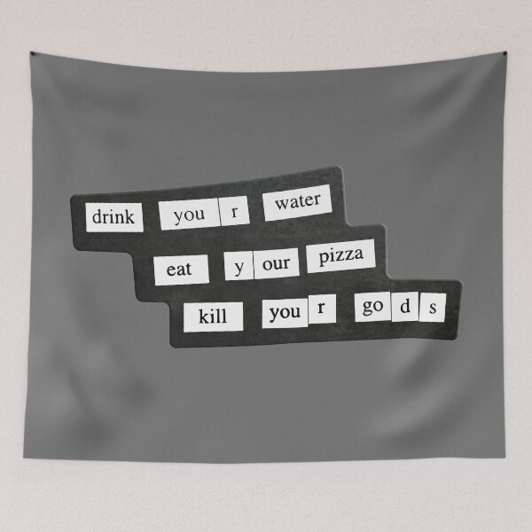 Item preview, Drink Your Water, Eat Your Pizza, Kill Your Gods designed and sold by HauntedMammoth.