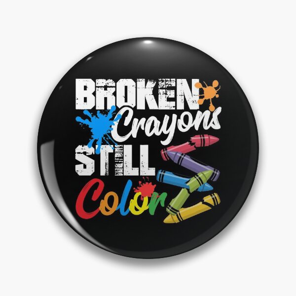 Item preview, Broken Crayons Still Color Mental Health Awareness designed and sold by Dressed For  Duty.