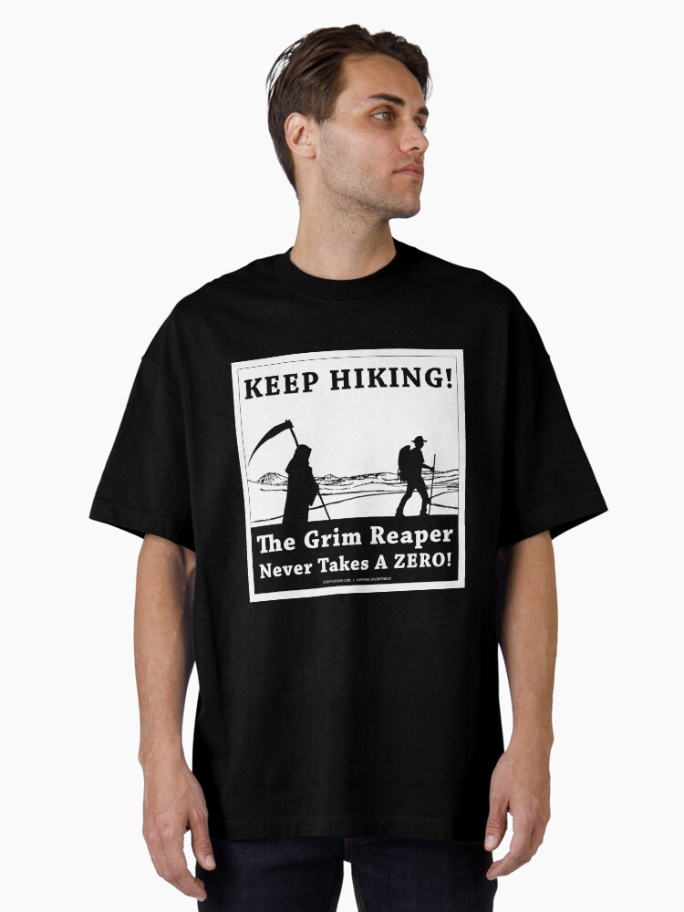Thumbnail 2 of 7, Oversized T-Shirt, KEEP HIKING! The Grim Reaper Never Takes a ZERO! designed and sold by Hinsel.