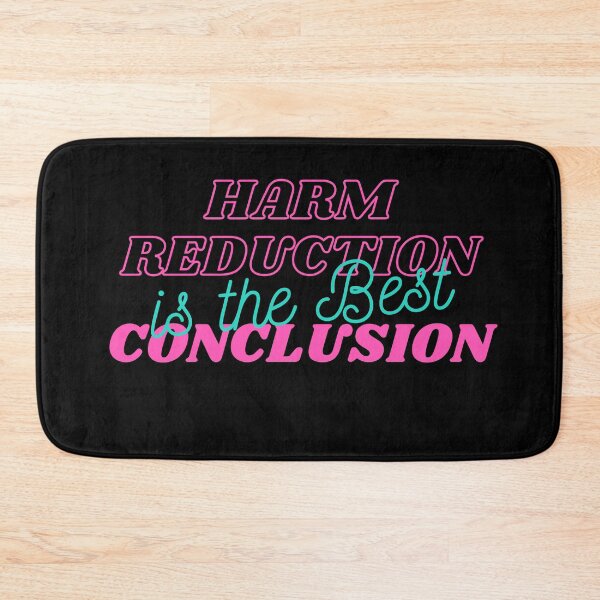 Item preview, Harm Reduction is the Best Conclusion  designed and sold by UniqqFactory.
