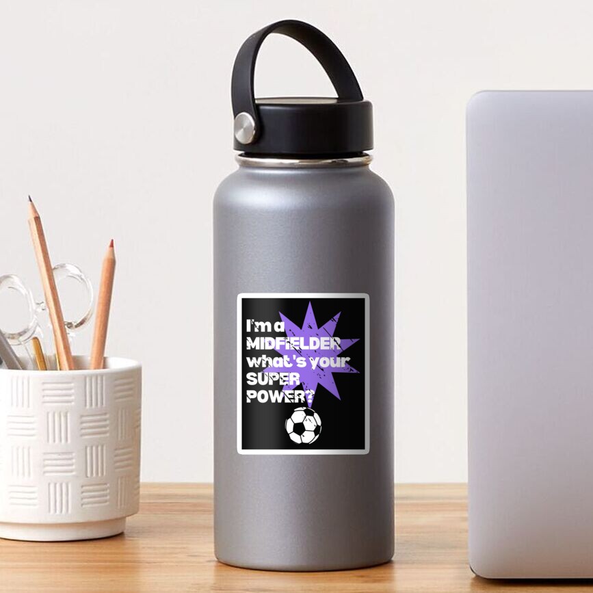I'm a midfielder. What's your superpower? Sticker