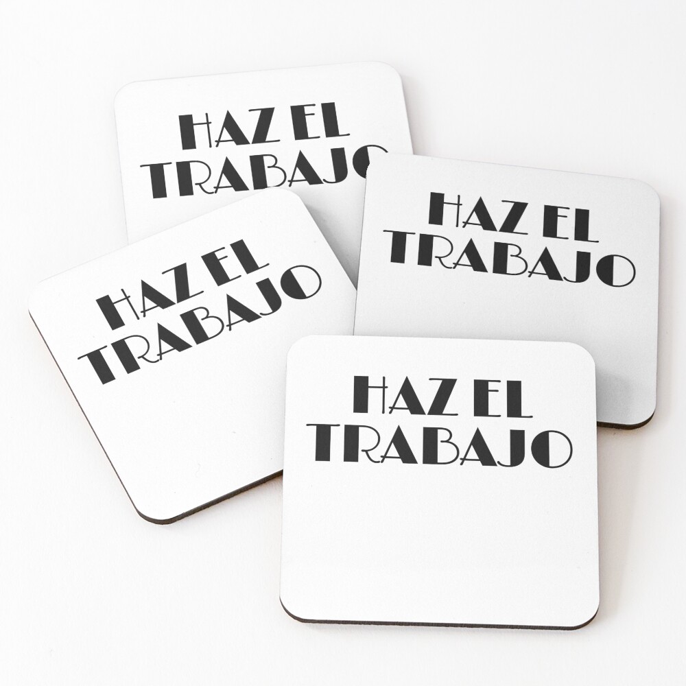 HAZ EL TRABAJO Coasters (Set of 4)