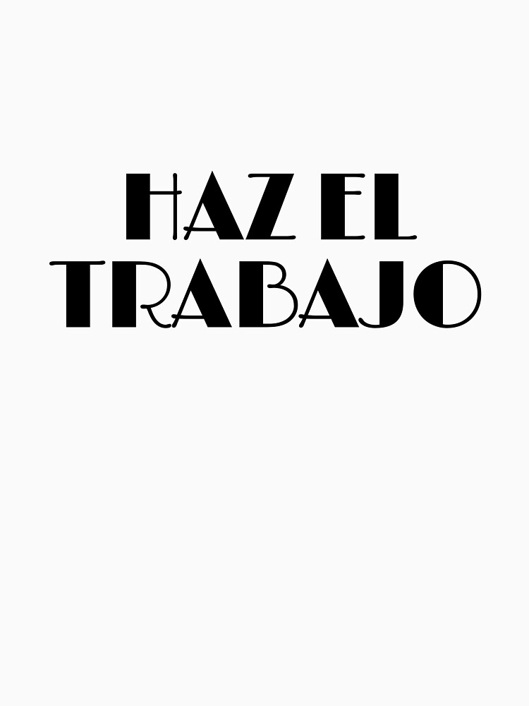 HAZ EL TRABAJO by kgerstorff