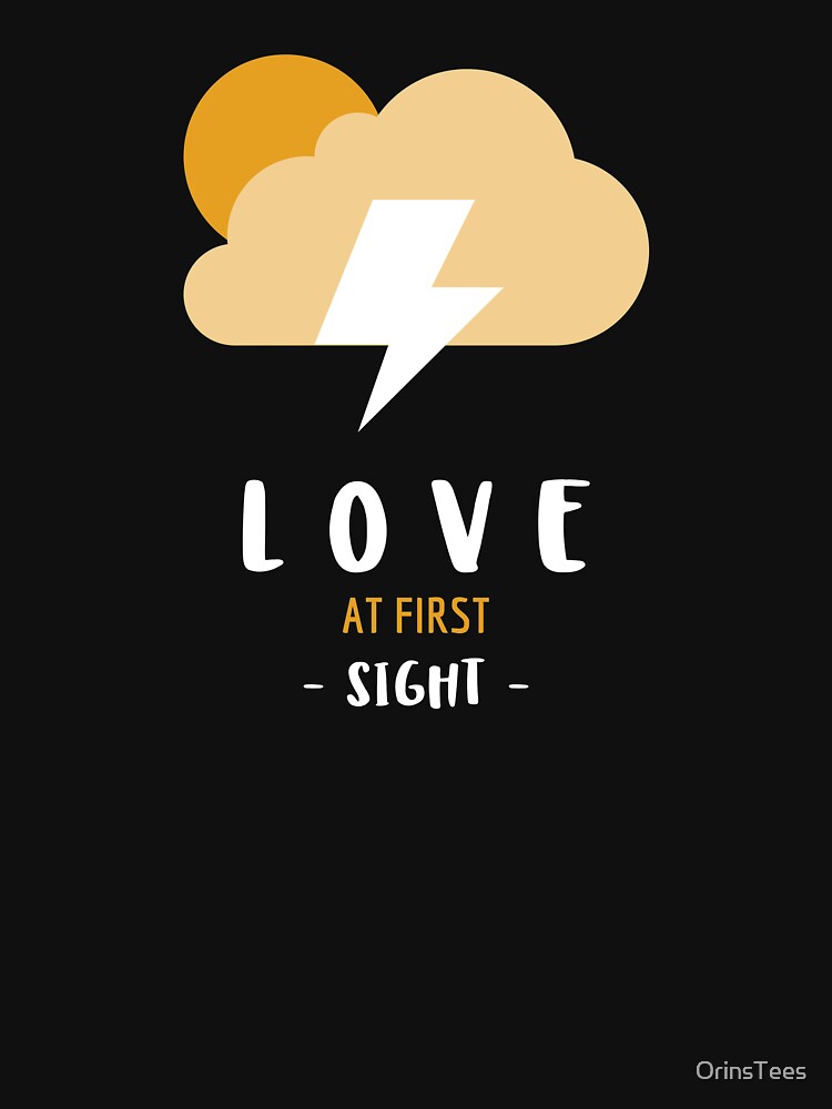 Love at First Sight Meteorology by OrinsTees