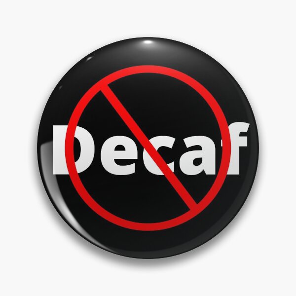 Item preview, No Decaf designed and sold by FreeWillDesign.