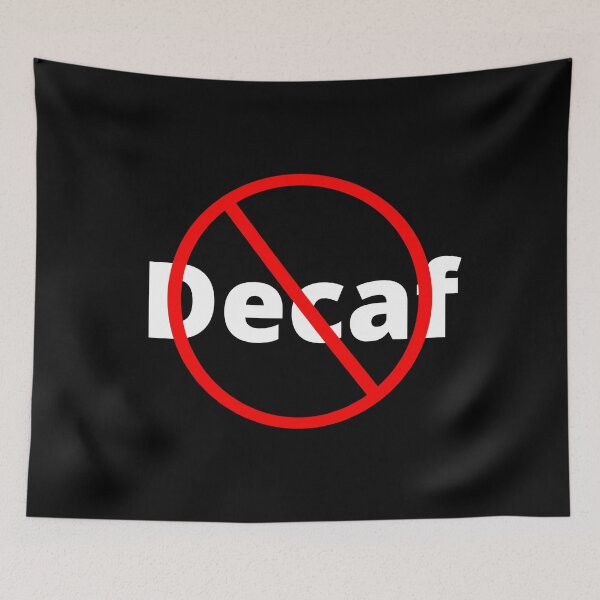 Item preview, No Decaf designed and sold by FreeWillDesign.