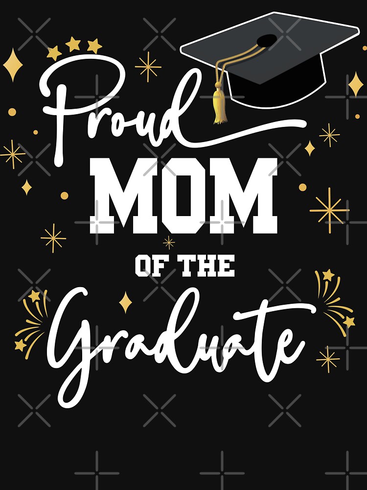 Proud Mom Of Graduate | Quote With White Text Family Graduation by Estrytee