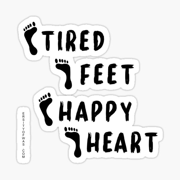 TIRED FEET HAPPY HEART Sticker