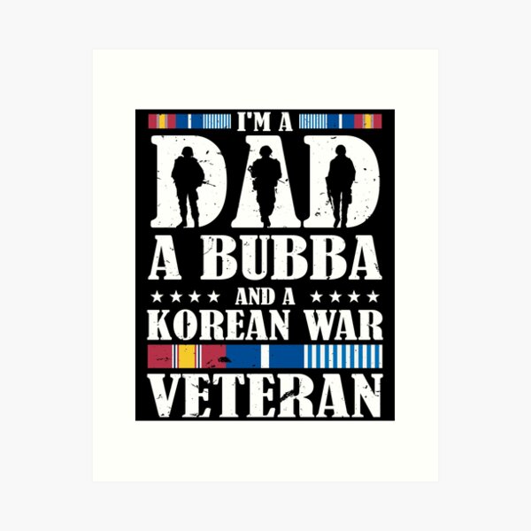 Item preview, I'm A Dad A Bubba And An Korean War Veteran Father's Day Gift designed and sold by elisamarez97.