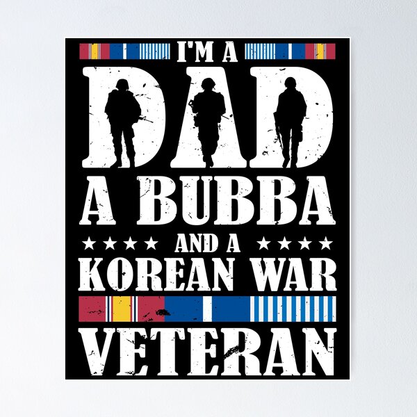 Item preview, I'm A Dad A Bubba And An Korean War Veteran Father's Day Gift designed and sold by elisamarez97.