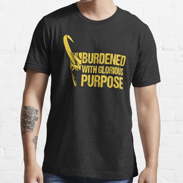 Burdened with Glorious Purpose Essential T-Shirt