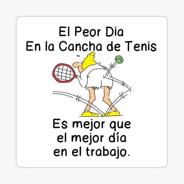 Item preview, El Peor Dia En la Cancha de Tenis - mejor que el trabajo designed and sold by CalliopeSt.