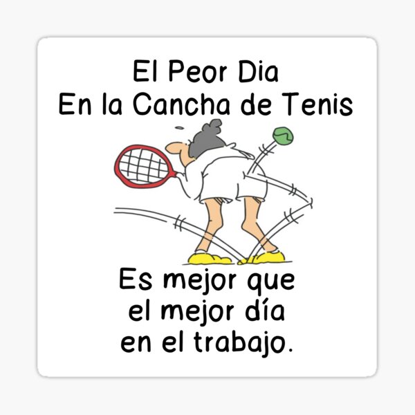 Item preview, El Peor Dia En la Cancha de Tenis -mejor que el trabajo designed and sold by CalliopeSt.
