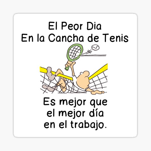 Item preview, El Peor Dia En la Cancho de Tenis - mejor que el trabajo designed and sold by CalliopeSt.