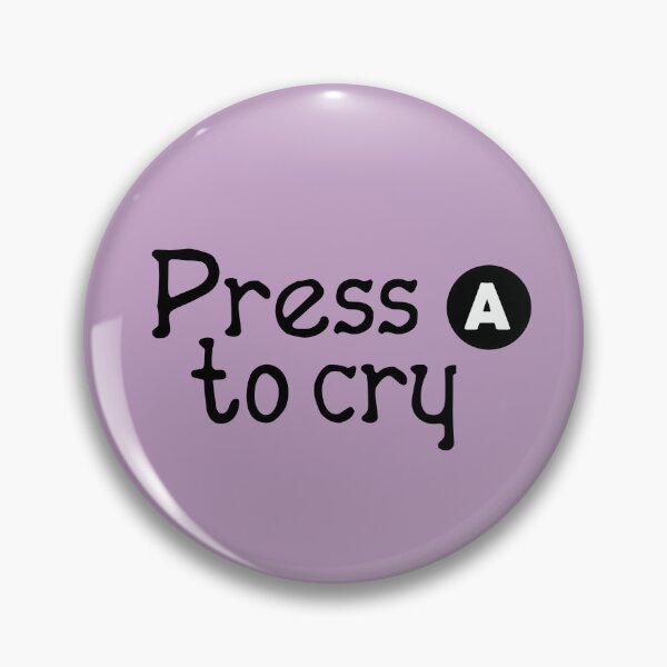 Item preview, Press A To Cry  designed and sold by RainbowPandas.