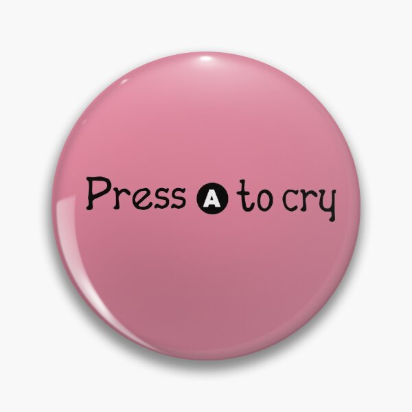 Item preview, Press A To Cry line designed and sold by RainbowPandas.