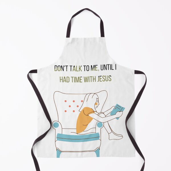 Item preview, Dont Talk To Me Until I Had Time With Jesus designed and sold by LoveGen.