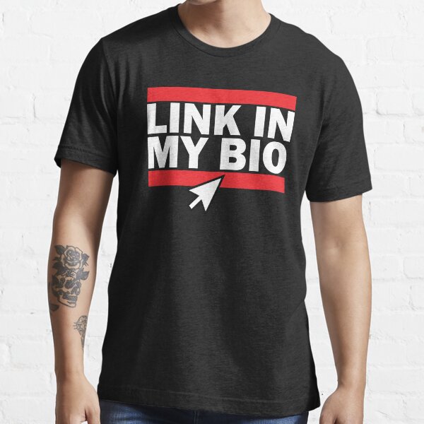 LINK IN MY BIO Essential T-Shirt