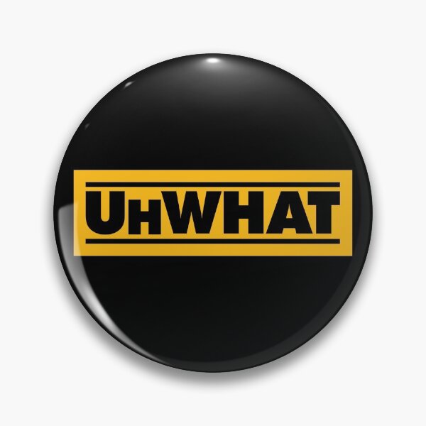 Item preview, UhWHAT designed and sold by VonHafe.