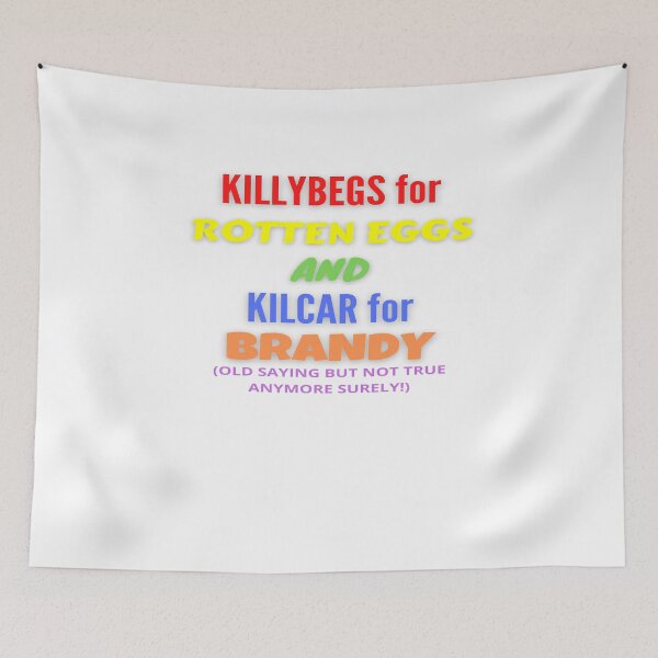 Item preview, KILLYBEGS FOR ROTTEN EGGS AND KILCAR FOR BRANDY designed and sold by OliDesigns.