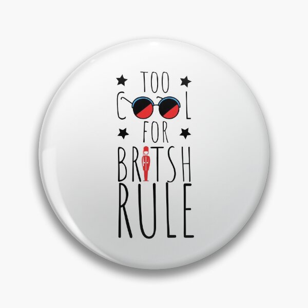 Item preview, Too Cool For British Rule designed and sold by SweetAndSpice.