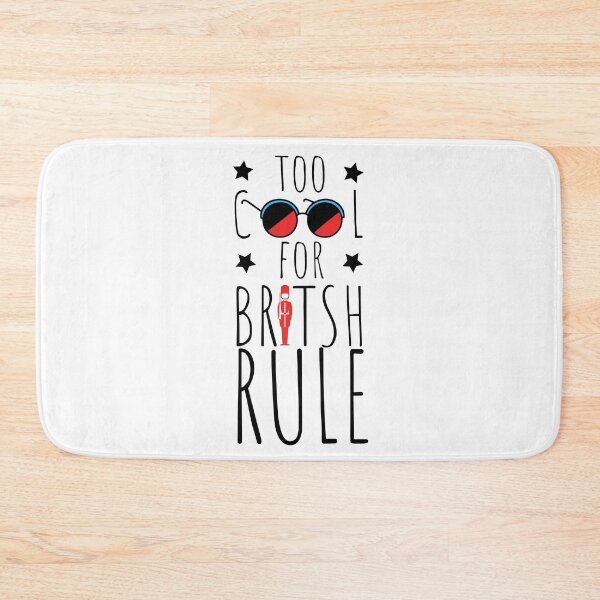 Item preview, Too Cool For British Rule designed and sold by SweetAndSpice.