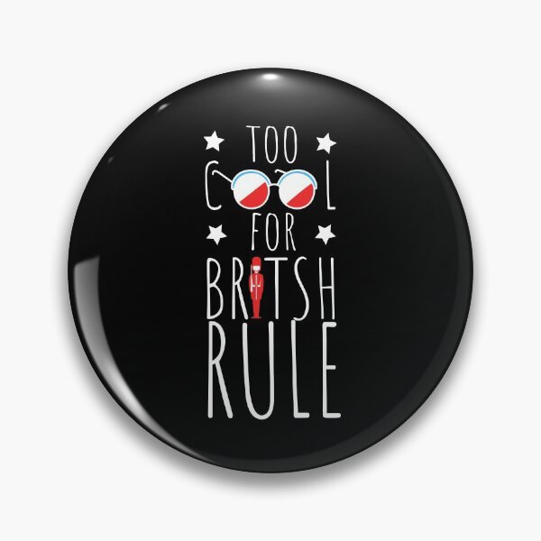 Item preview, Too Cool For British Rule designed and sold by SweetAndSpice.