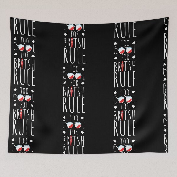 Item preview, Too Cool For British Rule designed and sold by SweetAndSpice.