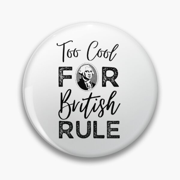 Item preview, Too Cool For British Rule designed and sold by SweetAndSpice.