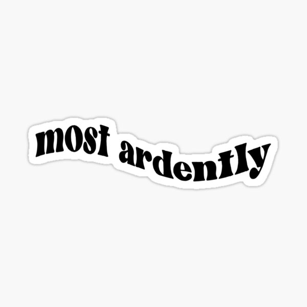 most-ardently-sticker-by-emilypadula-redbubble