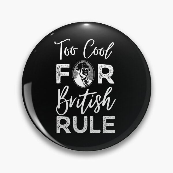 Item preview, Too Cool For British Rule designed and sold by SweetAndSpice.