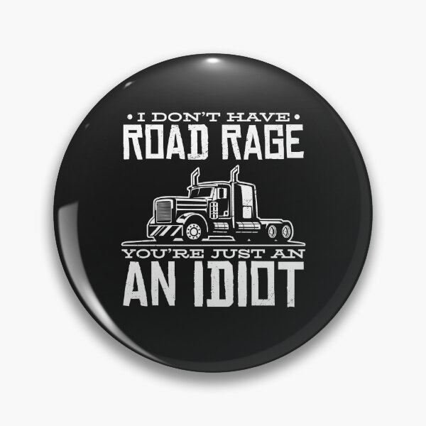 Item preview, I Don't Have Road Rage Youre Just An Idiot Truck Driver Gift designed and sold by Apoorv Choudhary.