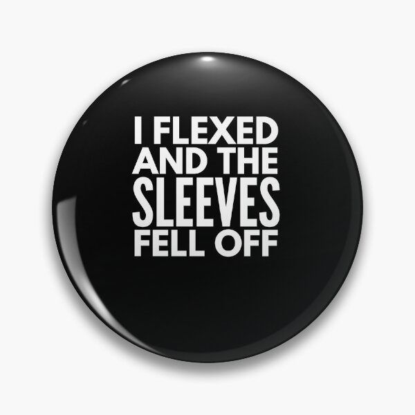 Item preview, I Flexed and the Sleeves Fell Off Funny Gym Muscles Saying designed and sold by Spaceshipsells.
