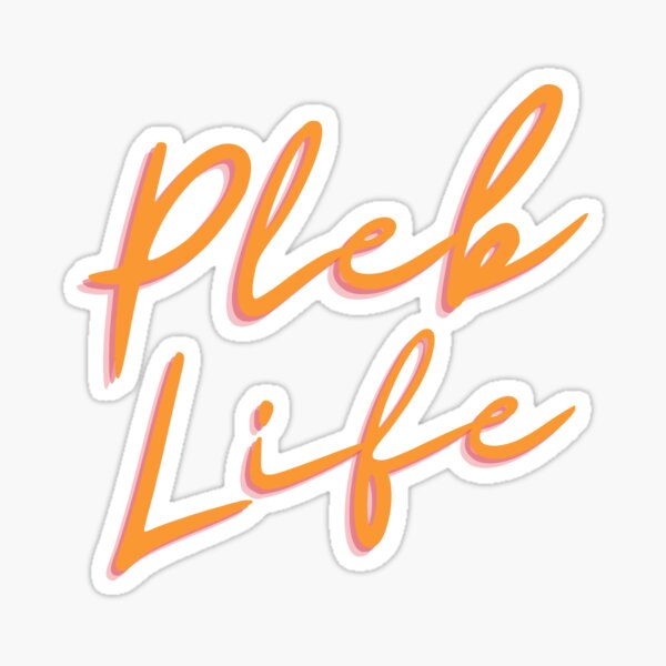 Item preview, Pleb Life designed and sold by WeAreAllSatoshi.