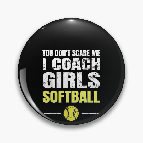 Item preview, You Don't Scare Me I Coach Girls Softball Coaches Gifts designed and sold by RanirO.